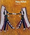 Hau, Kola! The Plains Indian Collection of the Haffenreffer Museum of Anthropology