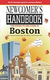 Newcomer's Handbook For Moving to and Living in Boston: Including Cambridge, Brookline, and Somerville
