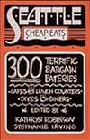Seattle Cheap Eats: 300 Terrific Bargain Eateries