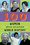 100 Women Who Shaped World History