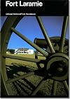 Fort Laramie and the Changing Frontier: Fort Laramie National Historic Site, Wyoming