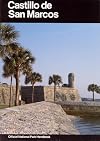 Castillo de San Marcos: A Guide to the Castillo de San Marcos National Monument, Florida