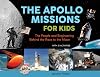 The Apollo Missions for Kids: The People and Engineering Behind the Race to the Moon, with 21 Activities