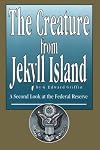 The Creature from Jekyll Island: A Second Look at the Federal Reserve