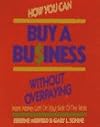 How You Can Buy a Business Without Overpaying: More Money Left on Your Side of the Table