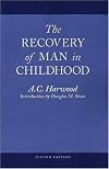 The Recovery of Man in Childhood: A Study in the Educational Work of Rudolf Steiner