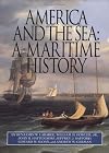 America and the Sea: A Maritime History (The American Maritime Library: Vol. XV)