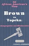 Brown Vs. Topeka: An African American's View :De Segregation and Miseducation