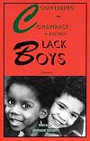 Countering the Conspiracy to Destroy Black Boys