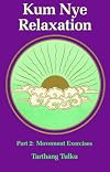 Kum Nye Relaxation Part 2: Movement Exercises (Pt. 2)