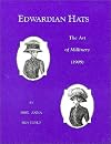 Edwardian Hats: The Art of Millinery