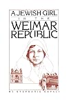 A Jewish Girl in the Weimar Republic