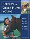 Keeping the Older Horse Young: A Natural Approach to Revitalizing Horses 10 and over