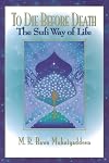 To Die Before Death: The Sufi Way of Life