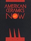 American Ceramics Now: The Twenty-Seventh Ceramic National Exhibition