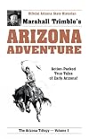 Arizona Adventure: Action-Packed True Tales of Early Arizona