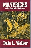 Mavericks: Ten Uncorralled Westerners