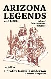 Arizona Legends and Lore: Tales of Southwestern Pioneers