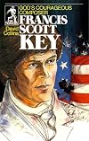 Francis Scott Key: God's Courageous Composer