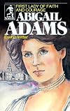Abigail Adams: First Lady of Faith and Courage