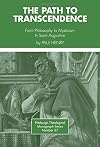 The path to transcendence : from philosophy to mysticism in Saint Augustine