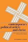 Contemporary political orders and Christ : Karl Barth's christology and political praxis