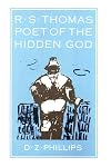 R.S. Thomas: Poet of the Hidden God: Meaning and Mediation in the Poetry of R.S. Thomas (Princeton Theological Monograph Series)
