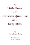 A Little Book of Christian Questions and Responses (Princeton Theological Monograph)