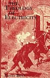 The Theology of Electricity : On the Encounter and Explanation of Theology and Science in the 17th and 18th Centuries (Princeton Theological Monograph Series)