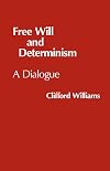 Free Will and Determinism: A Dialogue