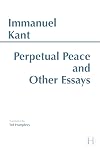 Perpetual Peace, and Other Essays on Politics, History, and Morals (HPC Classics Series)