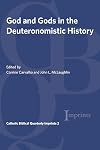 God and Gods in the Deuteronomistic History (Catholic Biblical Quarterly Imprints, 2)