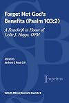 Forget Not God's Benefits (Psalm 103:2): A Festschrift in Honor of Leslie J. Hoppe, OFM (Catholic Biblical Quarterly Imprints, 3)