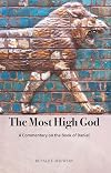 The Most High God: A Commentary on the Book of Daniel