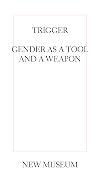 Trigger: Gender as a Tool and a Weapon