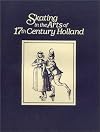 Skating in the arts of 17th century Holland : an exhibition honoring the 1987 World Figure Skating Championships, the Taft Museum, Cincinnati, Ohio, March 5-April 19, 1987