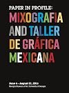 Paper in Profile: Mixografia and Taller de Gráfica Mexicana