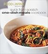 Food and Wine Quick from Scratch One-Dish Meals Cookbook