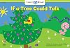 If a Tree Could Talk