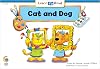 Cat and Dog