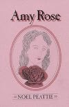 Amy Rose: A Novel in Four Parts