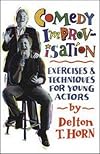 Comedy Improvisation: Exercises and Technique for Young Actors