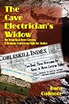 The Cave Electrician’s Widow: The Tragedy at Howe Caverns & Dramatic Courtroom Fight for Justice
