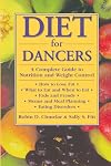 Diet for Dancers: A Complete Guide to Nutrition and Weight Control
