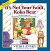 It's Not Your Fault, Koko Bear: A Read-Together Book for Parents and Young Children During Divorce (Lansky, Vicki)