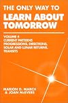 The Only Way to Learn About Tomorrow, Volume 4: Current Patterns
