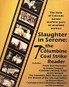 Slaughter in Serene: the Columbine Coal Strike Reader