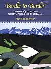 Border to Border: Quilts and Quiltmakers of Montana