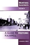 Montana Mainstreets, Vol. 5: A Guide to Historic Kalispell