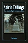 Spirit Tailings: Ghost Tales from Virginia City, Butte and Helena